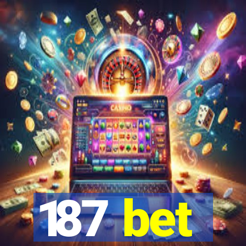 187 bet